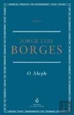 Jorge Luis Borges: O Aleph (Portuguese Edition) (Quetzal Editores)