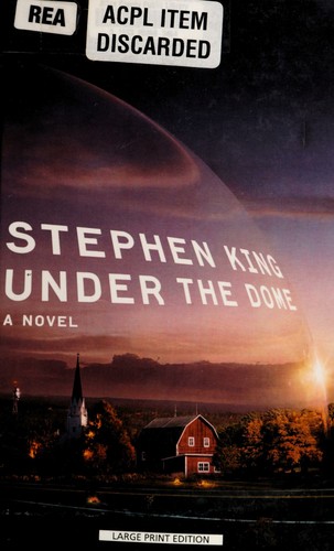 Stephen King, Stephen King: Under the Dome (Hardcover, 2009, Thorndike Press)