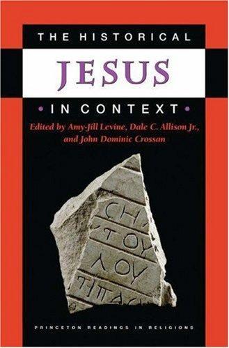 Dale C Allison, John Dominic Crossan, Amy-Jill Levine: The historical Jesus in context (2006)