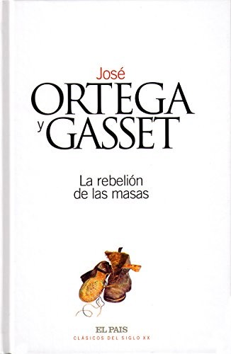 José Ortega y Gasset: La rebelión de las masas (Paperback, e)