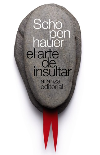 Arthur Schopenhauer: El arte de insultar - Segunda edición (2011, Alianza Editorial)