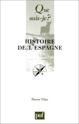 Pierre Vilar, Que sais-je?: Histoire de l'Espagne (Paperback, French language, 2001, Presses Universitaires de France (PUF))