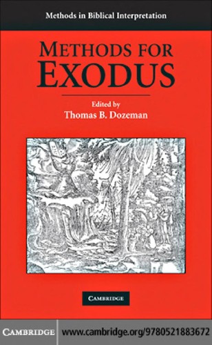 Thomas B. Dozeman: Methods for Exodus (2010, Cambridge University Press)