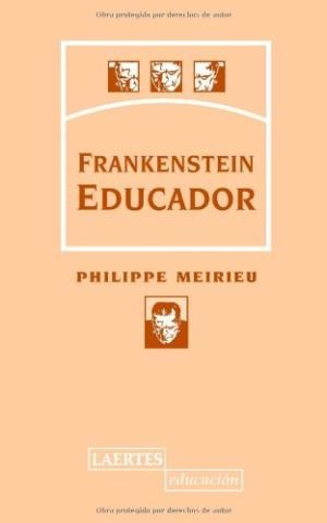 Philippe Meirieu: Frankenstein Educador (Paperback, Spanish language, 2001, Laertes)