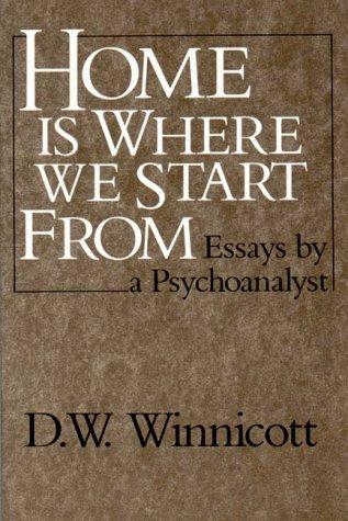 D. W. Winnicott: Home Is Where We Start from (W. W. Norton & Company)