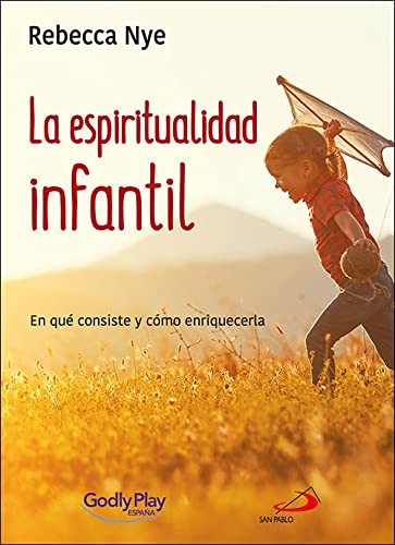 Rebecca Nye, Patricia Lluberas Rubio: La espiritualidad infantil (Paperback, SAN PABLO)