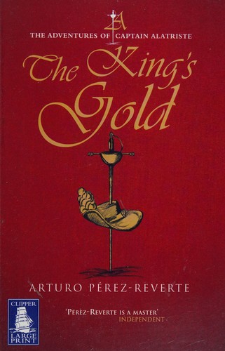 Arturo Pérez-Reverte: The king's gold (2008, W.F. Howes)