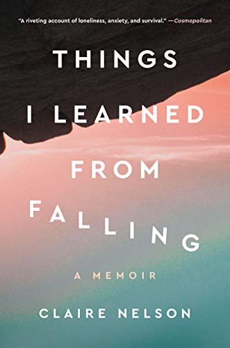 Claire Nelson: Things I Learned from Falling (Hardcover, HarperOne)