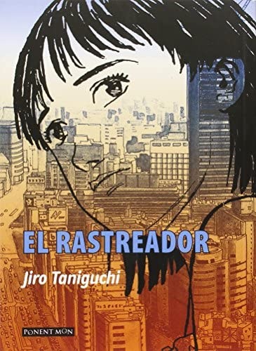 Jiro Taniguchi: El rastreador (Paperback, Ponent mon)