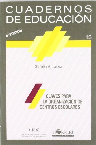 Seraf?n Artunez: Claves para la organizaci?n de Centros Escolares (Paperback, Horsori Editorial)