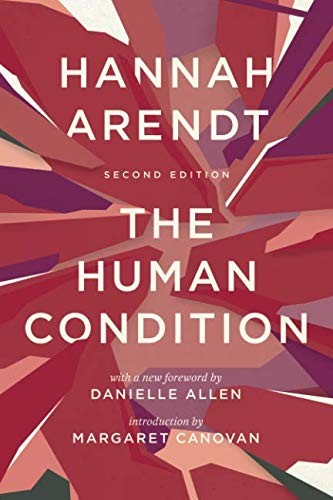 Hannah Arendt, Margaret Canovan, Danielle Allen: The Human Condition (Paperback, University of Chicago Press)