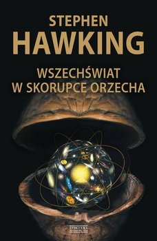 Stephen Hawking, Ian McEwan: Wszechświat w skorupce orzecha (Polish language, 2018, Wydawnictwo Zysk i S-ka)