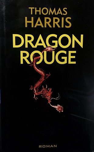 Thomas Harris: Dragon Rouge (Hardcover, French language, 2002, Éd. France loisirs)