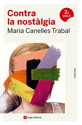 Maria Canelles Trabal: Contra la nostàlgia (Paperback, Angle Editorial)