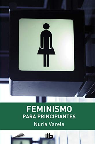 Nuria Varela: Feminismo para principiantes (Paperback, B de Bolsillo (Ediciones B))