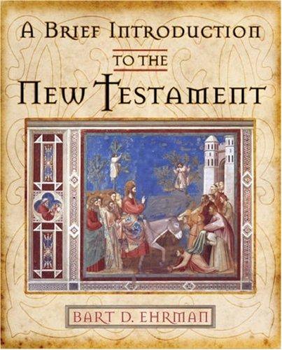 Bart D. Ehrman: A Brief Introduction to the New Testament (Oxford University Press, USA)