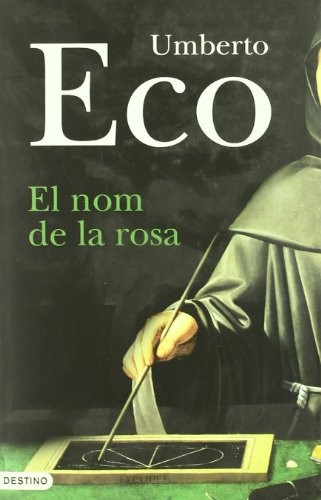 Umberto Eco, RCS Libri S. P. A.: EL NOM DE LA ROSA..........L'ANCORA (Paperback, Destino CAT)