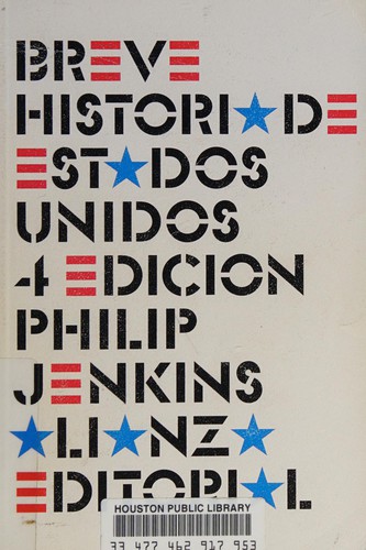 Philip Jenkins: Breve historia de Estados Unidos (Spanish language, 2012, Alianza Editorial)