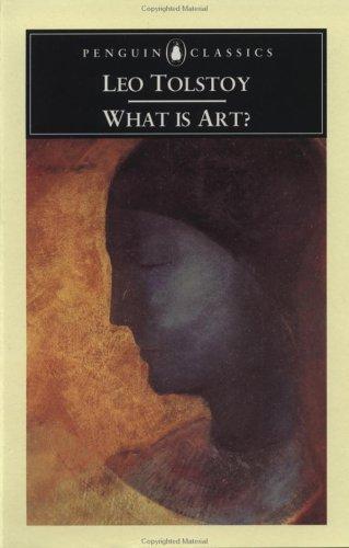 Leo Tolstoy: What is art? (1995, Penguin Books)