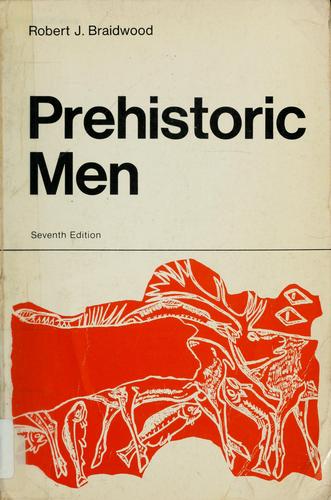 Robert J. Braidwood: Prehistoric men (1967, Scott, Foresman)