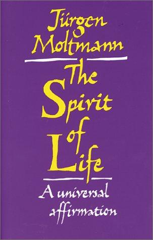 Jurgen Moltman: The Spirit of Life (Paperback, Augsburg Fortress Publishers)