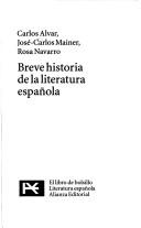 Carlos Alvar: Breve historia de la literatura española (Spanish language, 1997, Alianza Editorial)