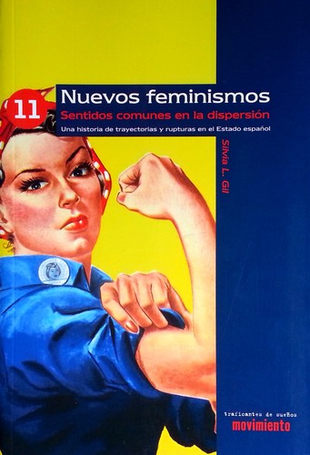 Silvia L. Gil: Nuevos feminismos. Sentidos comunes en la dispersión (Paperback, Spanish language, Traficantes de Sueños)