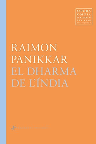 Raimon Panikkar Alemany, Esteve Serra Arús, Xavier Serra Narciso, Elisenda Sevilla Altés: El Dharma de l'Índia (Hardcover, Fragmenta Editorial, SL, FRAGMENTA)