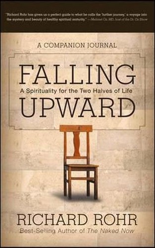 Richard Rohr: Falling upward (2013, Jose-Bass)