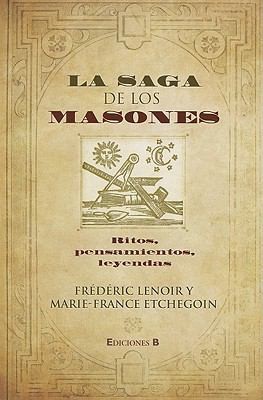 Frederic Lenoir: La Saga de los Masones (2010, Ediciones B)