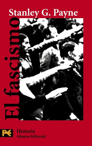 Stanley G. Payne: El fascismo (Paperback, Spanish language, 2005, Alianza)