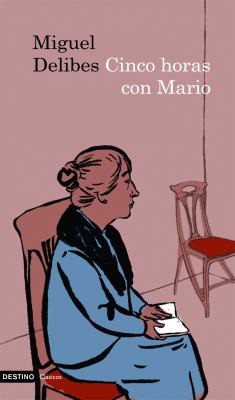 Miguel Delibes: Cinco horas con Mario (Spanish language, 2010, Destino, Ediciones Destino)