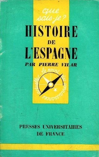 Pierre Vilar: Histoire de l'Espagne (Paperback, French language, 1965, Presses Universitaires de France)