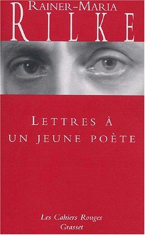 Rainer Maria Rilke, Lettres à un jeune poète: Lettres à un jeune poète (Paperback, French language, Grasset)