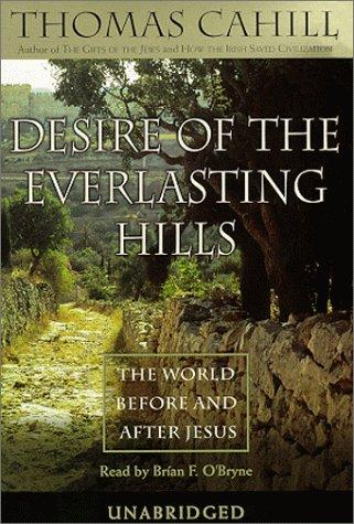 Thomas Cahill: Desire of the Everlasting Hills (AudiobookFormat, Random House Audio)