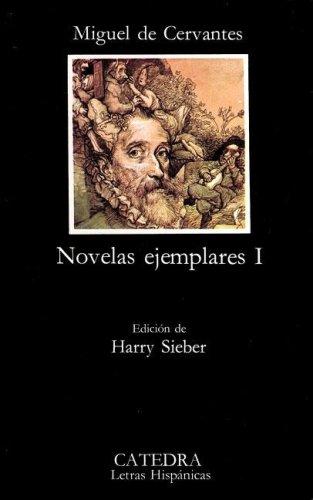 Miguel de Cervantes Saavedra: Novelas Ejemplares (Paperback, Ediciones Catedra)