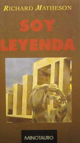 Richard Matheson, Claude Elsen, Richard Matheson: Soy leyenda (1988, Minotauro)