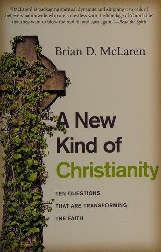 Brian D. McLaren: A new kind of Christianity (2010, HarperOne)