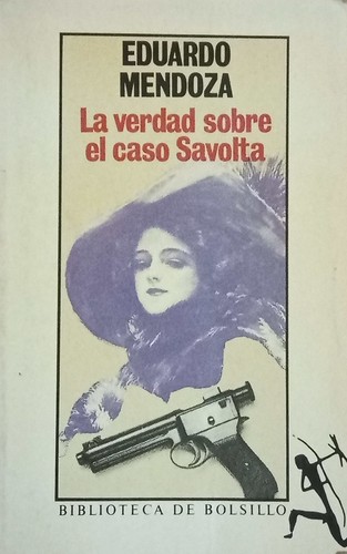 Eduardo Mendoza: La verdad sobre el caso Savolta (Paperback, Spanish language, 1989, Seix Barral)