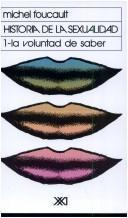 Michel Foucault: Historia de La Sexualidad I - La Voluntad de Saber (Paperback, Spanish language, 1977, Siglo XXI)