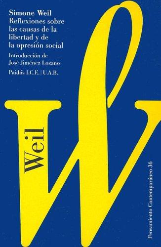 Simone Weil: Reflexiones Sobre Las Causas De La Libertad Y De La Opresion Social (Paperback, Spanish language, Ediciones Paidos Iberica)