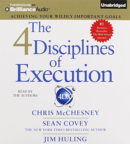 Sean Covey, Chris McChesney: The 4 Disciplines of Execution (AudiobookFormat, 2012, Franklin Covey on Brilliance Audio)