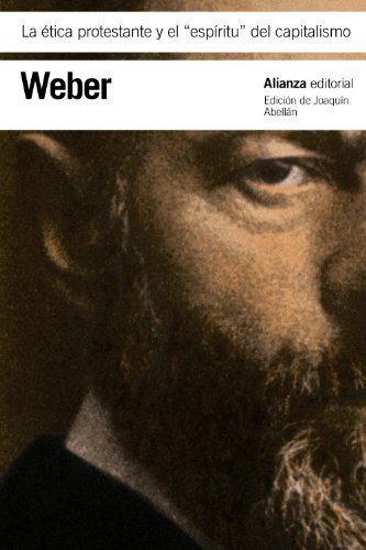 Max Weber, Joaquín Abellán García: La etica protestante y el "espiritu" del capitalismo / The Protestant Ethic and the Spirit of Capitalism (Paperback, Alianza Editorial)