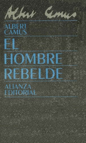 Albert Camus: El Hombre Rebelde (Paperback, ALIANZA EDITORIAL)