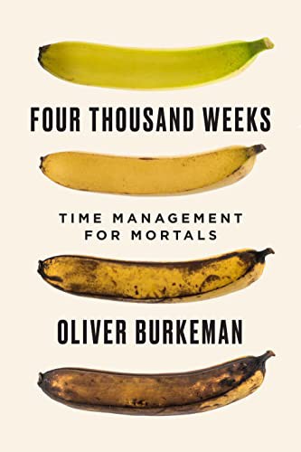 Oliver Burkeman: Four Thousand Weeks (Hardcover, Allen Lane)