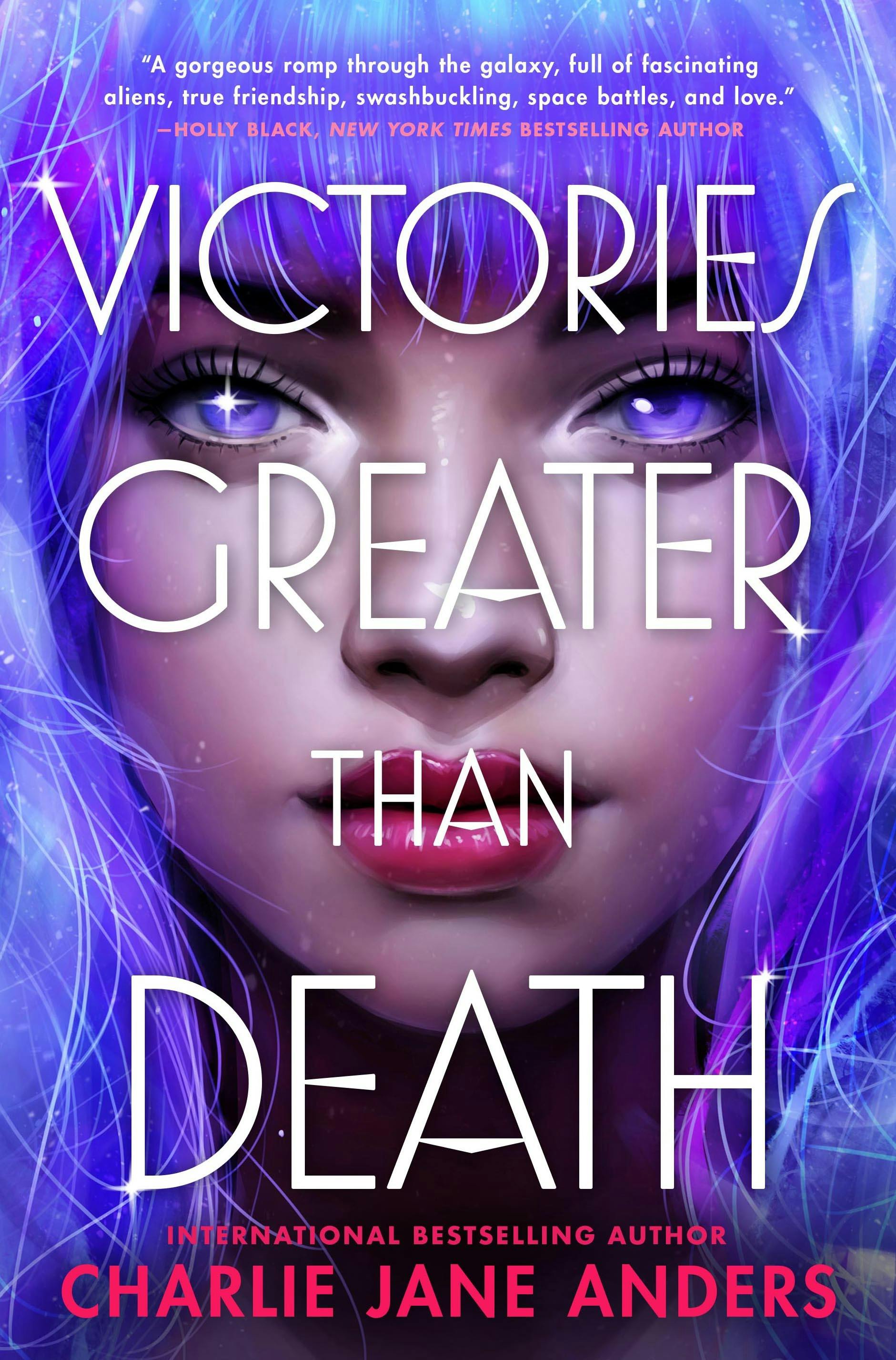 Charlie Jane Anders: Victories Greater Than Death (Hardcover, 2021, Tor Teen)