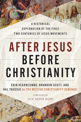 Erin Vearncombe, Brandon Scott, Hal Taussig, The Westar Institute: After Jesus, Before Christianity (2021, Kuperard Publishers)