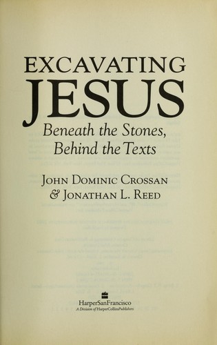 John Dominic Crossan: Excavating Jesus (2002, HarperSanFrancisco)