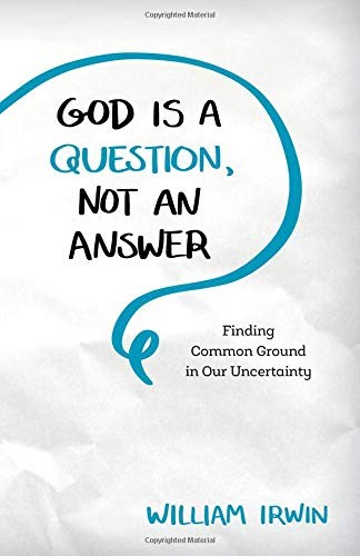 William Irwin: God Is a Question, Not an Answer (Hardcover, Rowman & Littlefield Publishers)