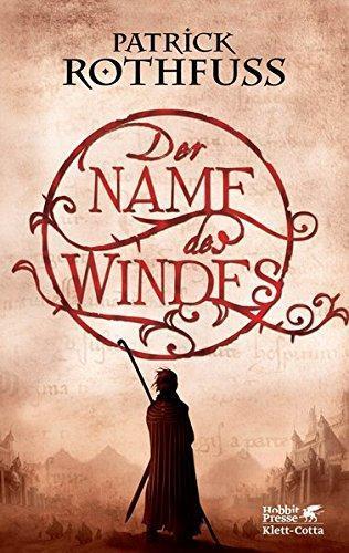 Patrick Rothfuss: Der Name des Windes (German language, 2008, Klett-Cotta Verlag)